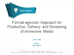 Format-agnostic Approach for Production, Delivery and Rende