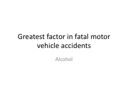 Greatest factor in fatal motor vehicle accidents