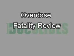 Overdose Fatality Review