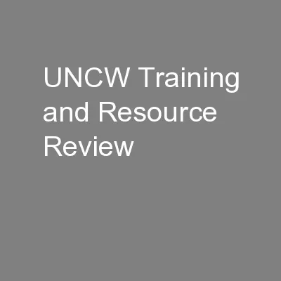 UNCW Training and Resource Review