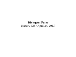 Divergent Fates