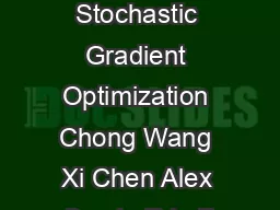 Variance Reduction for Stochastic Gradient Optimization Chong Wang Xi Chen Alex Smola