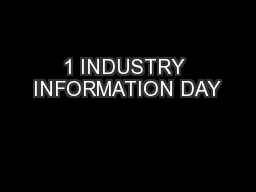 1 INDUSTRY INFORMATION DAY