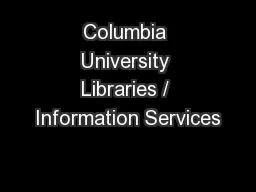 Columbia University Libraries / Information Services