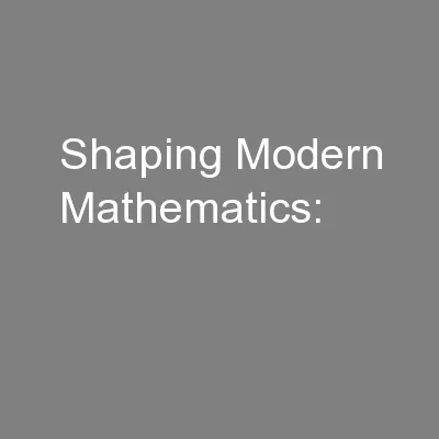 Shaping Modern Mathematics: