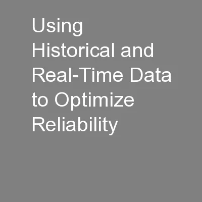Using Historical and Real-Time Data to Optimize Reliability