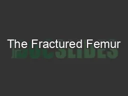 The Fractured Femur