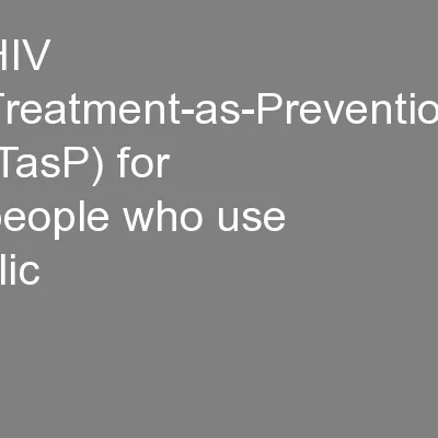 HIV Treatment-as-Prevention (TasP) for people who use illic