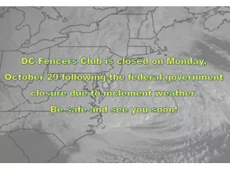 DC Fencers Club is closed on Monday, October 29 following t