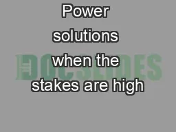 Power solutions when the stakes are high