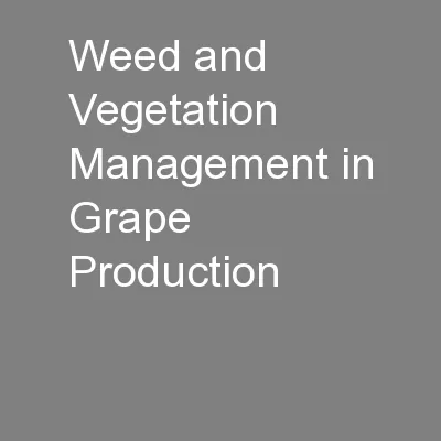 Weed and Vegetation Management in Grape Production