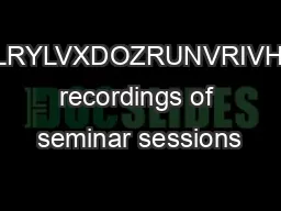 RSULJKWFODLPHGDVWRDXGLRYLVXDOZRUNVRIVHPLQDUVHVVLRQVDQGVRXQG recordings of seminar sessions