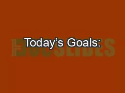 Today’s Goals: