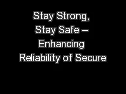 Stay Strong, Stay Safe – Enhancing Reliability of Secure