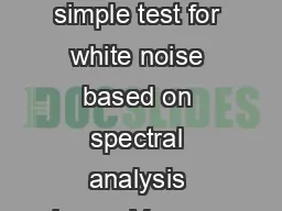 A simple test for white noise based on spectral analysis A simple test for white noise based on spectral analysis lvarez Vzquez Nelson Prez Pascual Pedro A