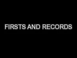 FIRSTS AND RECORDS