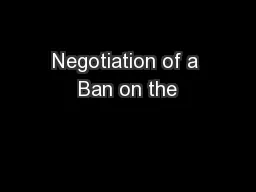 Negotiation of a Ban on the
