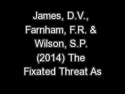 James, D.V., Farnham, F.R. & Wilson, S.P. (2014) The Fixated Threat As