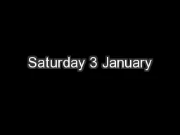Saturday 3 January