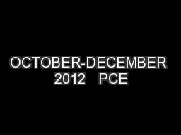 OCTOBER-DECEMBER 2012   PCE