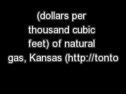 (dollars per thousand cubic feet) of natural gas, Kansas (http://tonto