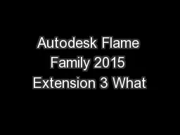 Autodesk Flame Family 2015 Extension 3 What