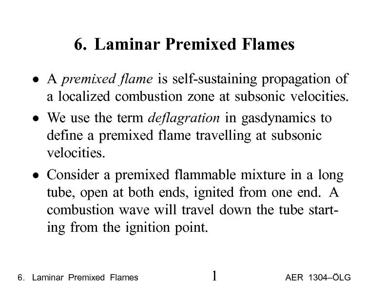 6.LaminarPremixedFlamespremixedflameisself-sustainingpropagationofaloc