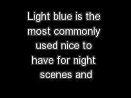 Light blue is the most commonly used nice to have for night scenes and