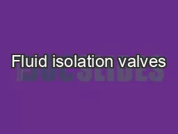 Fluid isolation valves