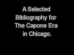 A Selected Bibliography for The Capone Era in Chicago.