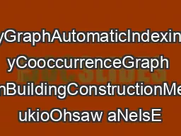KeyGraphAutomaticIndexingb yCooccurrenceGraph basedonBuildingConstructionMetaphor ukioOhsaw