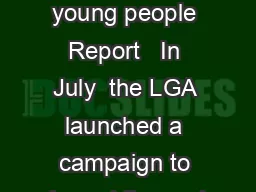 Children and young people Report   In July  the LGA launched a campaign to rewire public