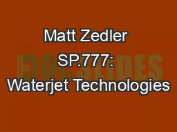 Matt Zedler SP.777: Waterjet Technologies