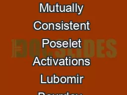 Detecting People Using Mutually Consistent Poselet Activations Lubomir Bourdev  
