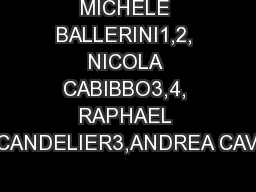 MICHELE BALLERINI1,2, NICOLA CABIBBO3,4, RAPHAEL CANDELIER3,ANDREA CAV