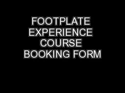 FOOTPLATE EXPERIENCE COURSE BOOKING FORM
