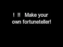 !  !!   Make your own fortuneteller!