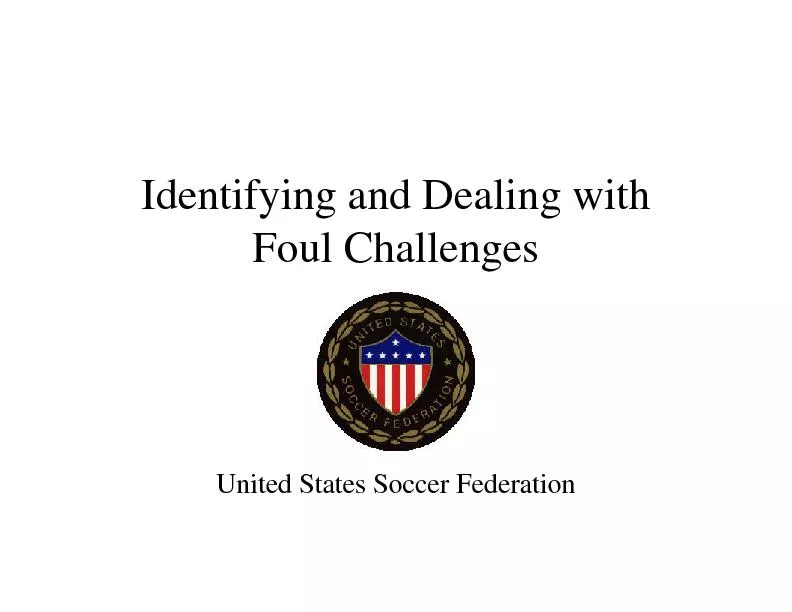 Identifying and Dealing withFoul ChallengesUnited States Soccer Federa