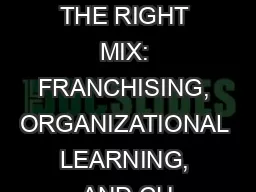 1  FINDING THE RIGHT MIX: FRANCHISING, ORGANIZATIONAL LEARNING, AND CH