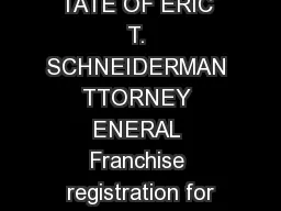 TATE OF ERIC T. SCHNEIDERMAN TTORNEY ENERAL Franchise registration for