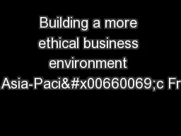 Building a more ethical business environment Asia-Paci�c Fr