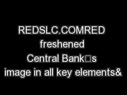 REDSLC.COMRED freshened Central Bank’s image in all key elements&