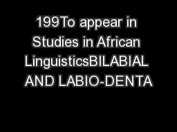 199To appear in Studies in African LinguisticsBILABIAL AND LABIO-DENTA