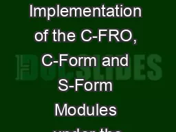 Implementation of the C-FRO, C-Form and S-Form Modules under the