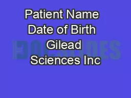 Patient Name  Date of Birth  Gilead Sciences Inc