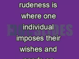 RUDENESS IN MODERN SOCIETY A definition of rudeness is where one individual imposes their