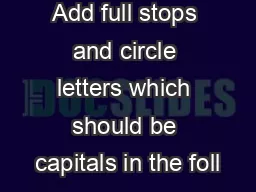 Add full stops and circle letters which should be capitals in the foll