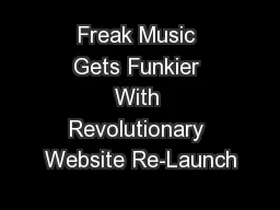 Freak Music Gets Funkier With Revolutionary Website Re-Launch