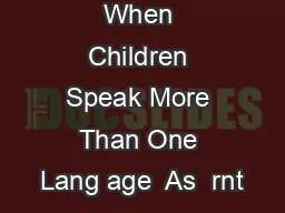 When Children Speak More Than One Lang age  As  rnt
