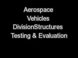 Aerospace Vehicles DivisionStructures Testing & Evaluation